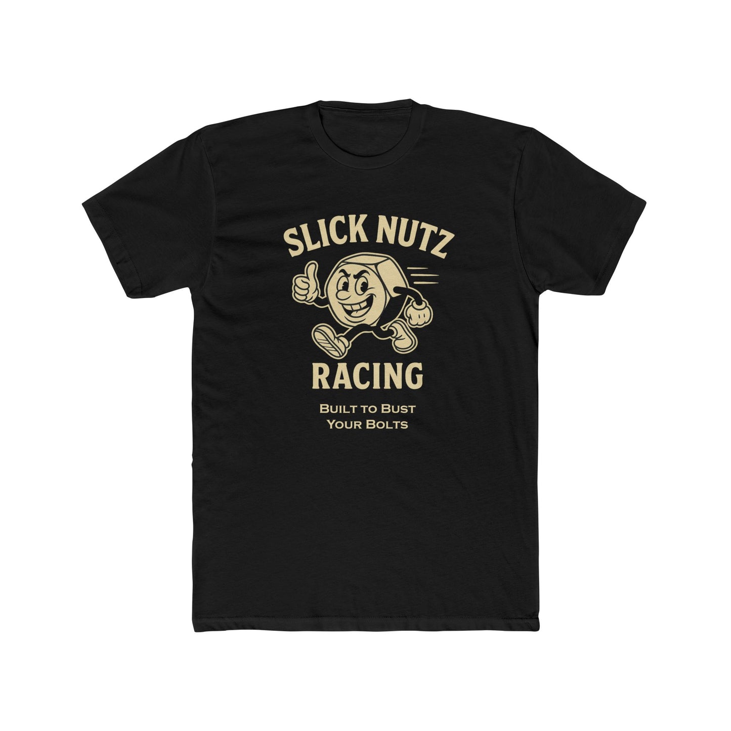 Slick Nutz Racing Tee - Built to Bust your Nuts! 10 colors