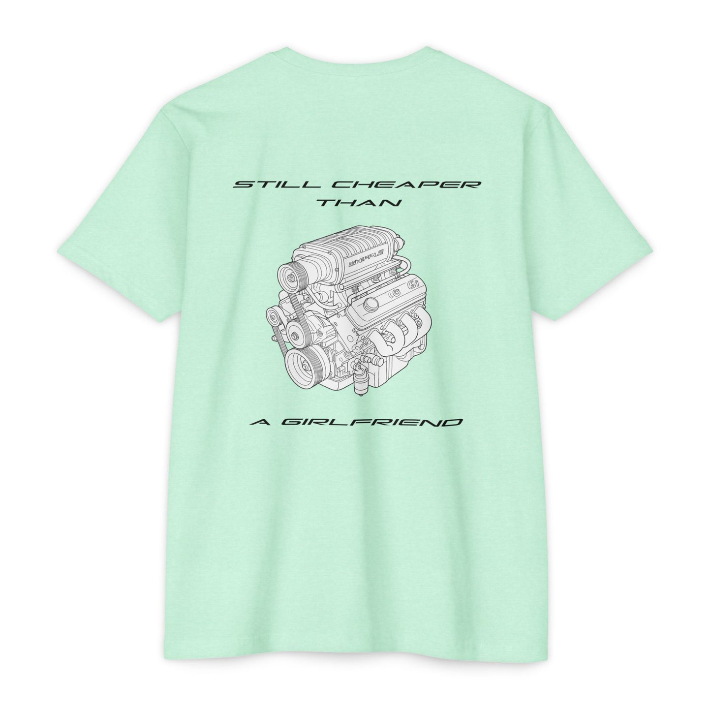 Still Cheaper Than a Girlfriend – Whipple Supercharged LS Engine T-Shirt for Car Guys