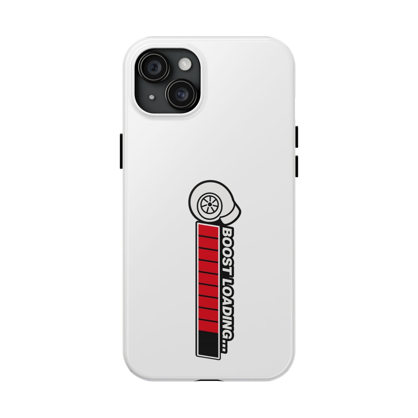 White Boost Loading Tough Phone Case For Apple or Samsung