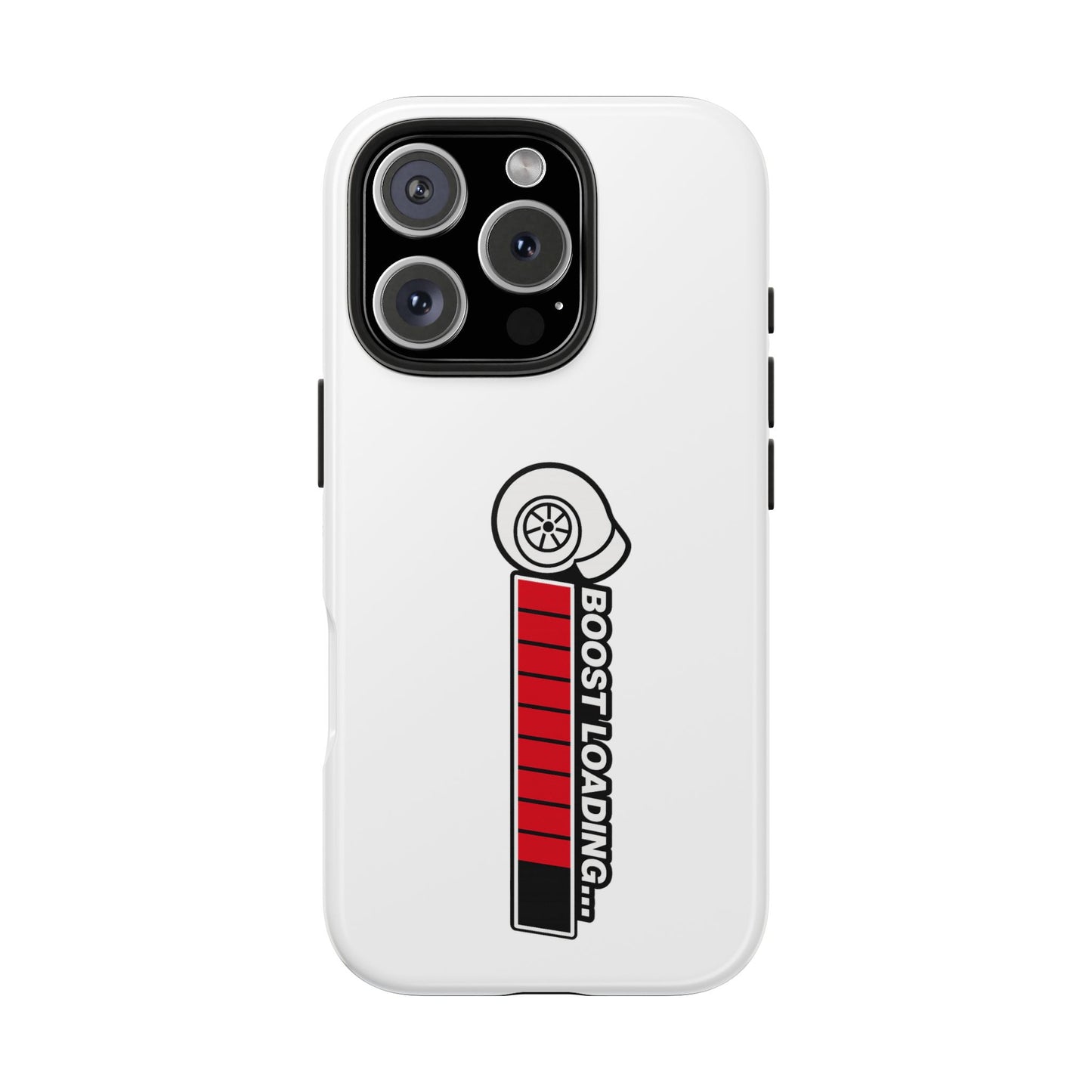 White Boost Loading Tough Phone Case For Apple or Samsung
