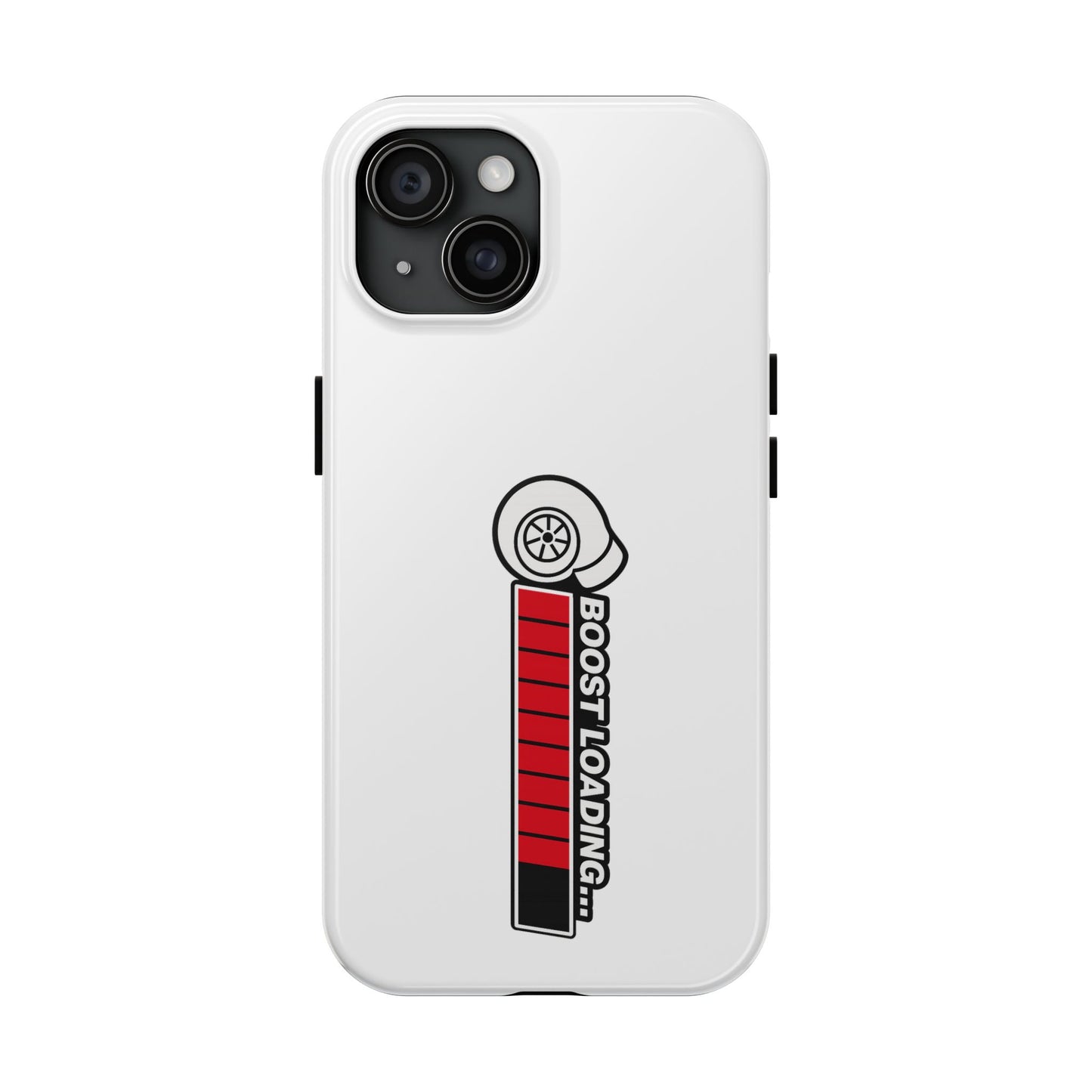 White Boost Loading Tough Phone Case For Apple or Samsung