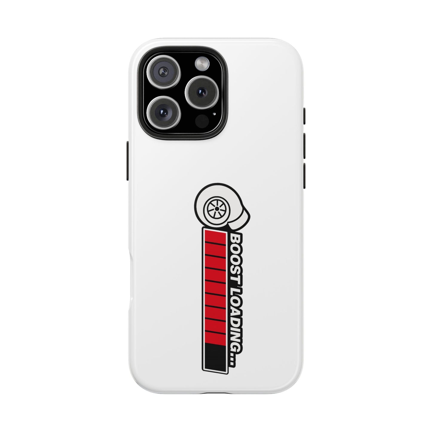 White Boost Loading Tough Phone Case For Apple or Samsung
