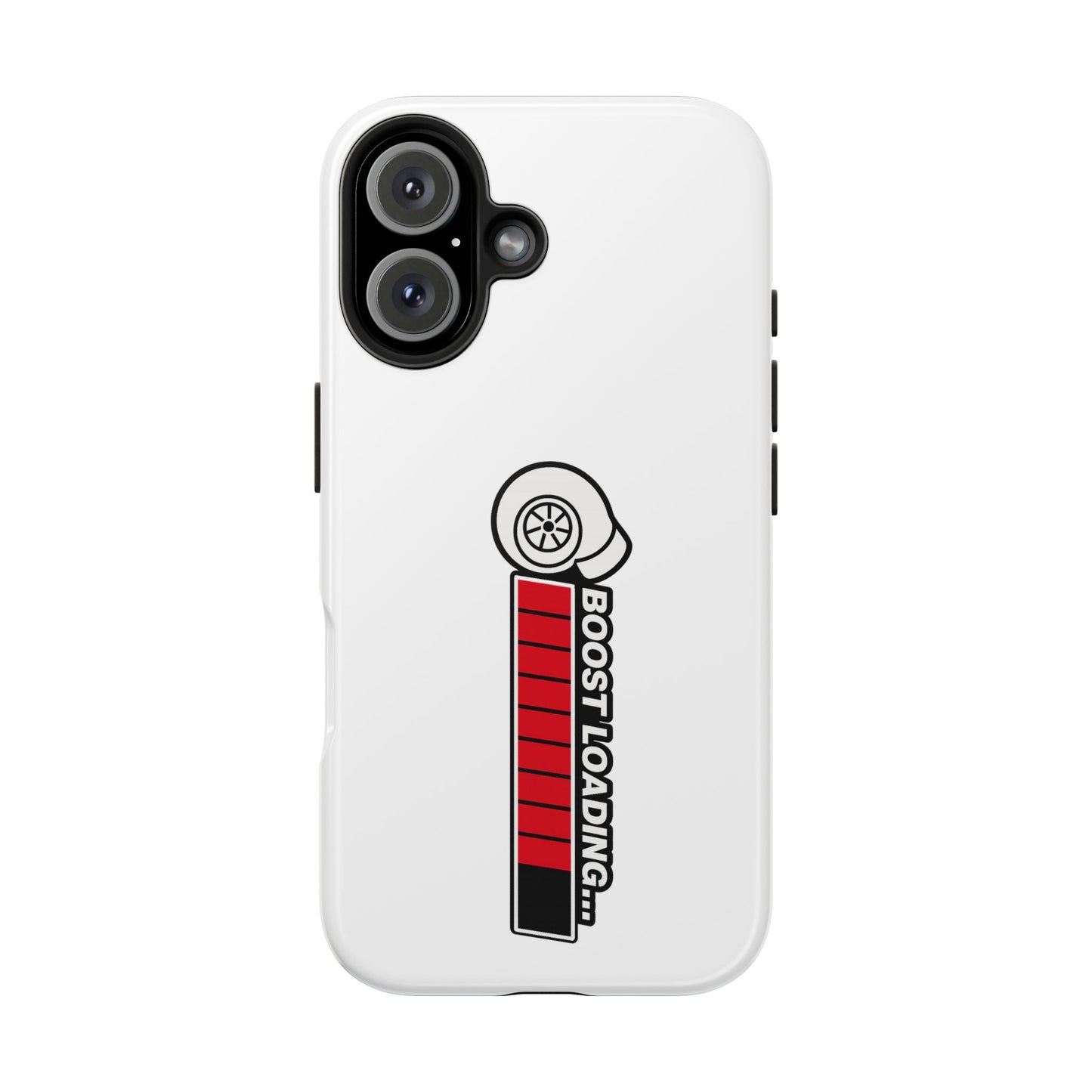 White Boost Loading Tough Phone Case For Apple or Samsung