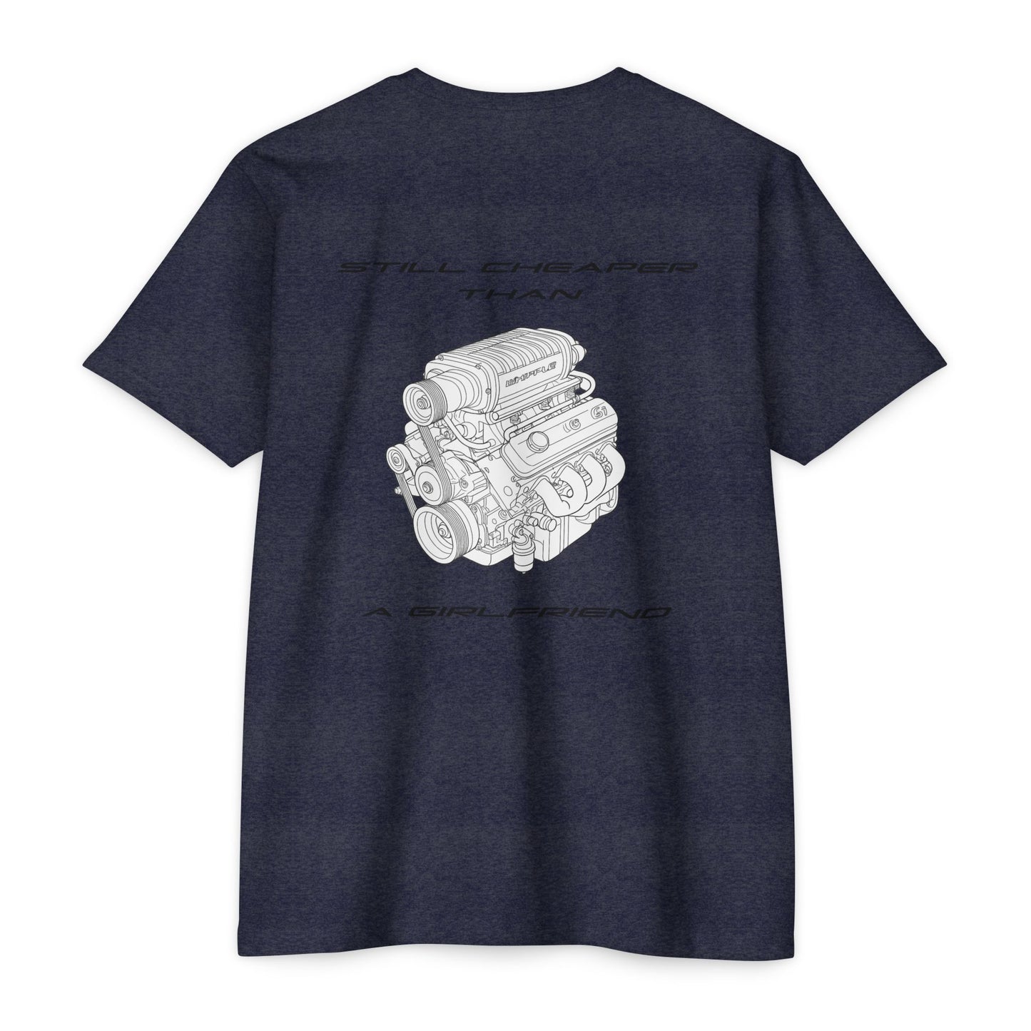 Still Cheaper Than a Girlfriend – Whipple Supercharged LS Engine T-Shirt for Car Guys