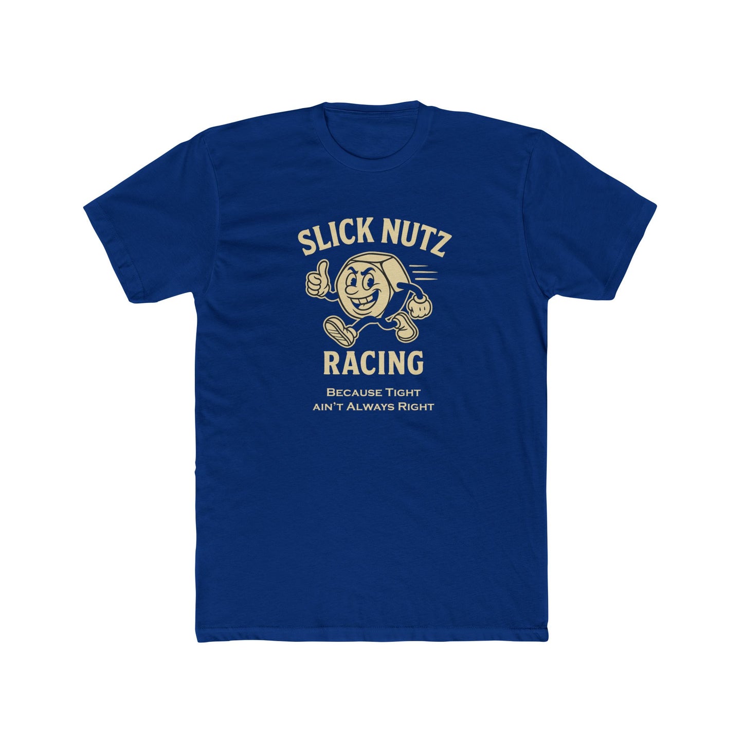 Slick Nutz Racing Tee Because tight ain't always right! 10 colors