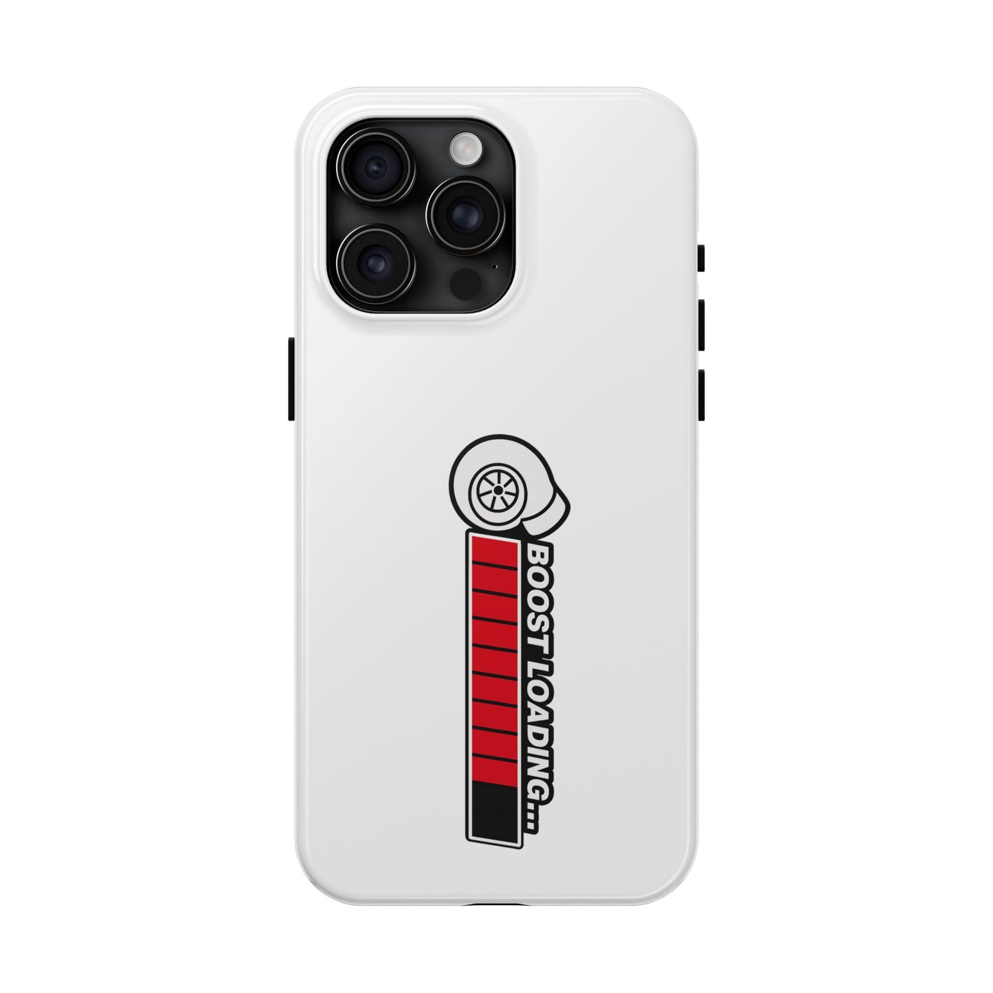 White Boost Loading Tough Phone Case For Apple or Samsung