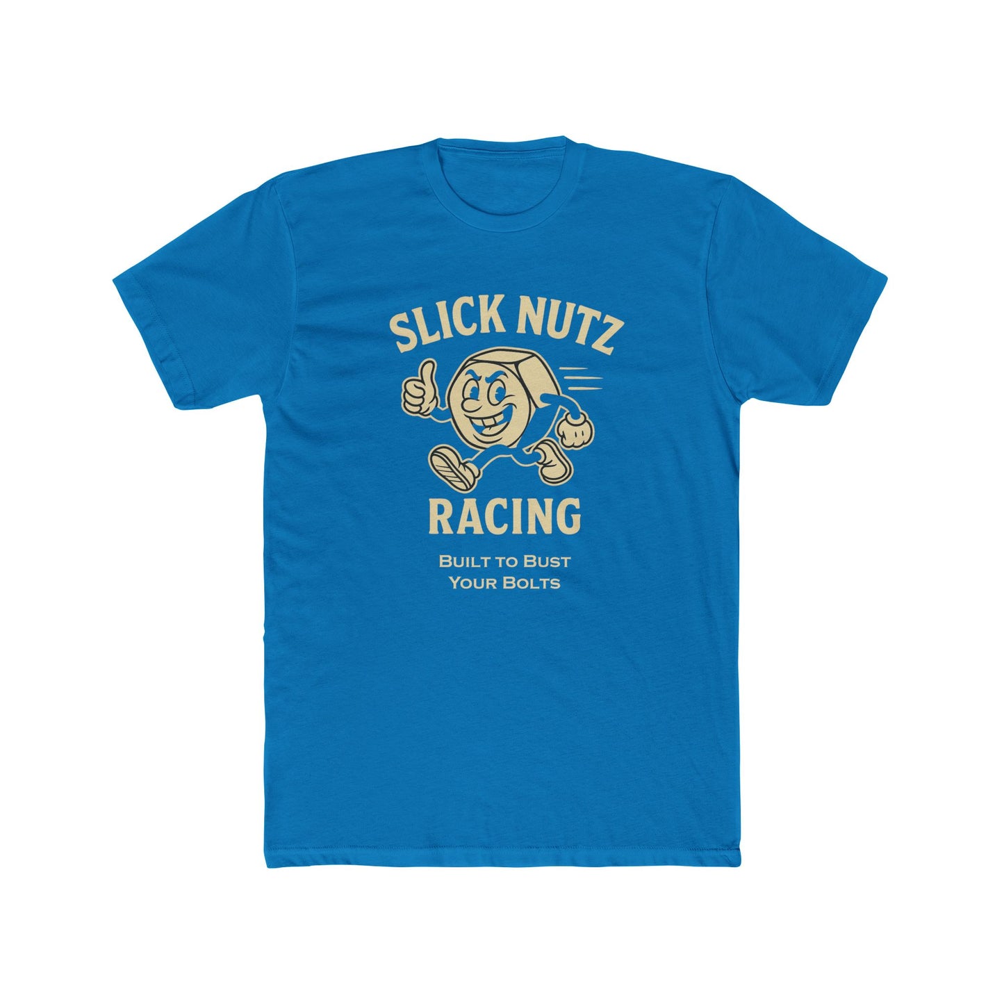Slick Nutz Racing Tee - Built to Bust your Nuts! 10 colors