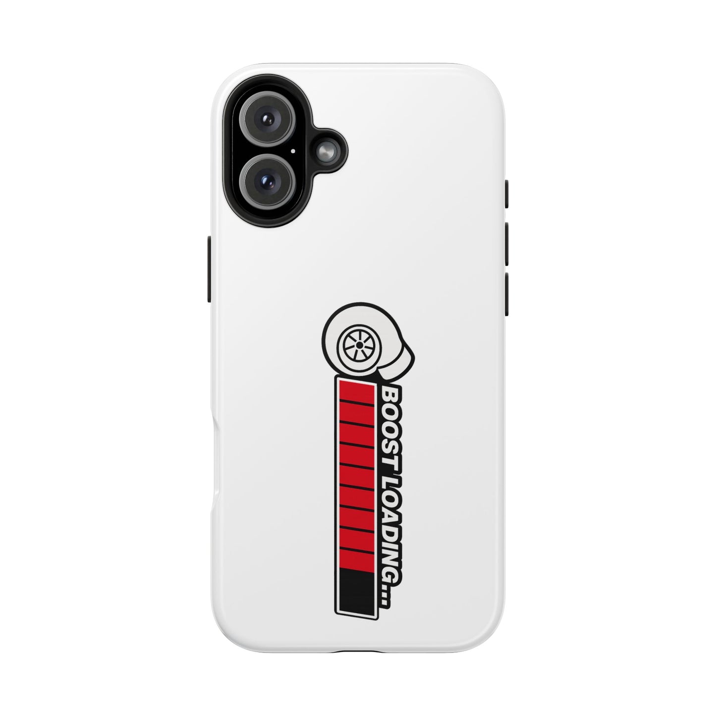 White Boost Loading Tough Phone Case For Apple or Samsung