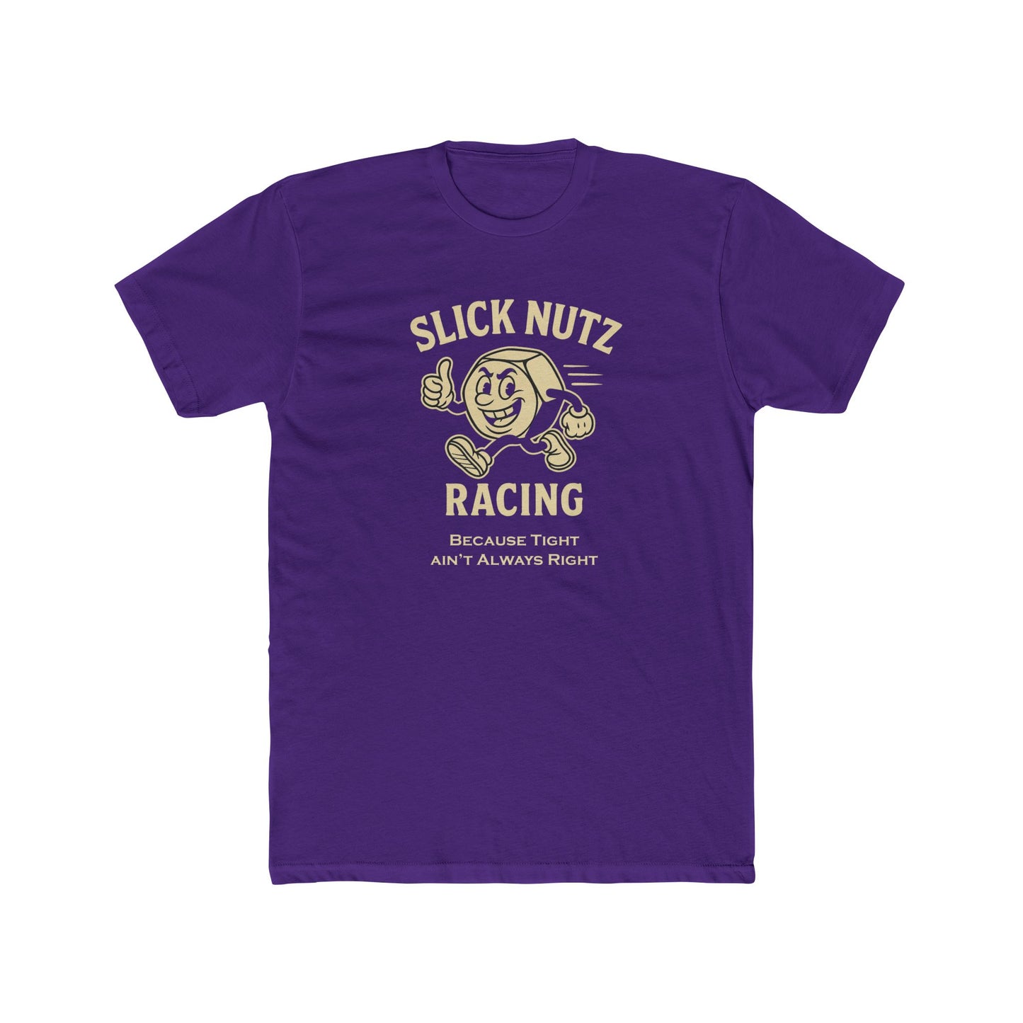Slick Nutz Racing Tee Because tight ain't always right! 10 colors